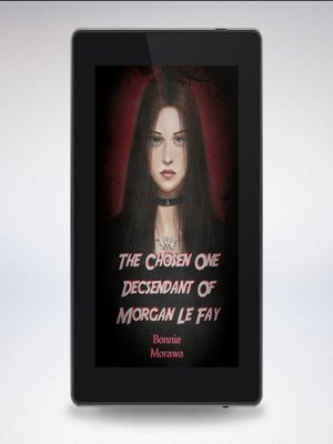 cover image of The Chosen  one  descendant of morgan la fey